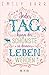 Jeder Tag kann der schönste in deinem Leben werden by Emily Barr