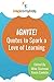 Ignite! Quotes to Spark a Love of Learning by Michael Stutman