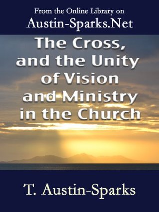 The Cross, and the Unity of Vision and Ministry in the Church