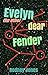 Evelyn dear Fender: the other