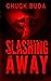 Slashing Away (Gushers Seri...