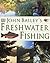 John Bailey's Freshwater Fishing