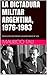 LA DICTADURA MILITAR ARGENTINA, 1976-1983: COLECCIÓN RESÚMENES UNIVERSITARIOS Nº 620 (TEMAS DE HISTORIA ARGENTINA) (Spanish Edition)
