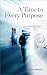 A Time to Every Purpose