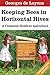 Keeping Bees in Horizontal Hives: A Complete Guide to Apiculture