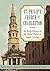 St. Philip's Church of Charleston: An Early History of the Oldest Parish in South Carolina