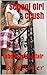 School Girl Crush: Taboo Erotic Affair