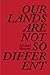 Our Lands Are Not So Different by Michael Bazzett