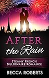 After the Rain: Steamy French Billionaire Romance