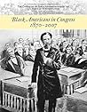 Black Americans in Congress 1870-2007 by U.S. Office of the Clerk