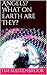 Angels? What on Earth are They? (The Spirit Trilogy Book 1)