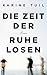 Die Zeit der Ruhelosen