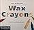 LEARN TO DRAW WITH WAX CRAYONS (0000)