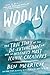 Woolly: The True Story of the Quest to Revive History's Most Iconic Extinct Creature