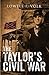 The Taylor's Civil War (The Luke Taylor and Trevor Lane Series Book 1)