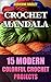 Crochet Mandala: 15 Modern Colorful Crochet Projects