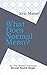 What Does Normal Mean?: An Eric Maisel Solutions Mental Health Single