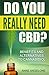 Do You Really Need CBD?: Benefits and Alternatives to Cannabidiol