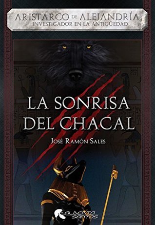 La sonrisa del chacal (Aristarco de Alejandría nº 2) (Spanish Edition)