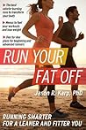 Run Your Fat Off by Jason Karp