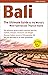 Bali: The Ultimate Guide: T...