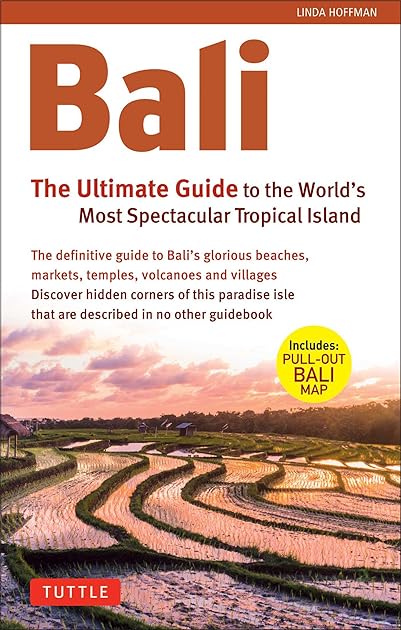 Bali: The Ultimate Guide: To the World's Most Spectacular Tropical Island (Includes Pull-Out Map) (Periplus Adventure Guides)