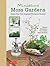 Miniature Moss Gardens: Create Your Own Japanese Container Gardens (Bonsai, Kokedama, Terrariums & Dish Gardens)