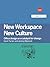 New Workspace, New Culture: Office Design as a Catalyst for Change