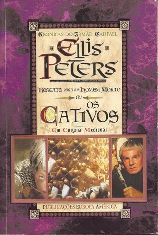 Resgate para um Homem morto ou Os Cativos (Chronicles of Brother Cadfael, #9)