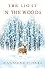 The Light in the Woods by Jean Marie Pierson