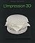 Impression 3D, la révolution en marche (Pour Les Nuls) by Hod Lipson