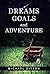Dreams, Goals and Adventure
