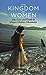 The Kingdom of Women: Life, Love and Death in China’s Hidden Mountains