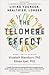 The Telomere Effect: A Revolutionary Approach to Living Younger, Healthier, Longer