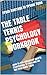 The Table Tennis Psychology Workbook: How to Use Advanced Sports Psychology to Succeed on the Ping Pong Table