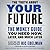 The Truth about Your Future: The Money Guide You Need Now, Later, and Much Later