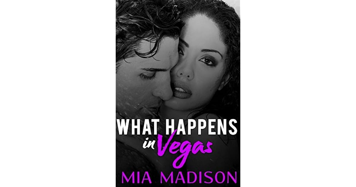 What Happens in Vegas by Mia Madison
