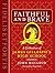 Faithful & Brave: A Celebra...