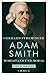 Adam Smith: Wohlstand und Moral (German Edition)