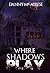 Where Shadows Play