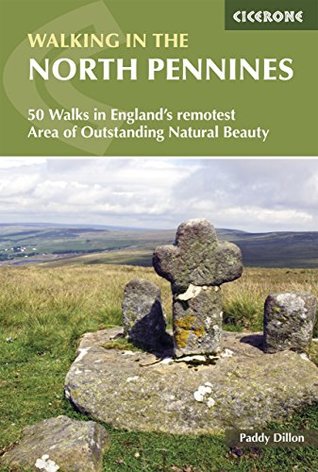Walking in the North Pennines: 50 Walks in England's remotest Area of Outstanding Natural Beauty (British Walking Guides)