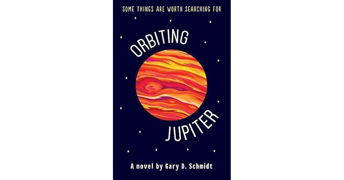 Orbiting Jupiter by Gary D. Schmidt