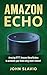 Amazon Echo: Amazing IFTTT Amazon Alexa Recipes to automate your home using smart internet devices