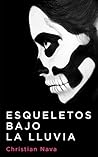 Esqueletos bajo la lluvia by Christian Nava