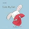 Tickle My Ears by Jörg Mühle Tickle My Ears by Jörg Mühle