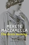 Om livets mening by Merete Mazzarella