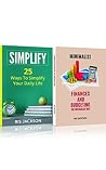 Personal Development: 2 Manuscripts: SIMPLIFY - 25 Ways to Simplify Your Daily Life, MINIMALIST - Finances and Budgeting The Minimalist Way Personal Development: 2 Manuscripts: SIMPLIFY - 25 Ways to Simplify Your Daily Life, MINIMALIST - Finances and Budgeting The Minimalist Way