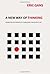 A New Way of Thinking by Eric Lawrence Gans