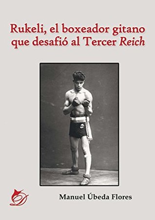 Rukeli, el boxeador gitano que desafio al Tercer Reich