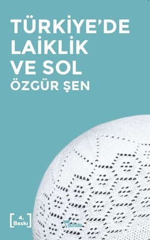 Türkiye'de Laiklik ve Sol (Paperback)